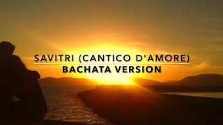 Vignette de la vidéo "Savitri (cantico d’amore) BACHATA version - Sóleandro"