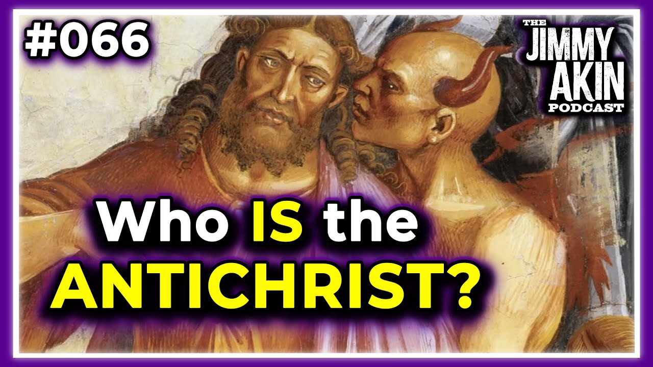 Who Is the Antichrist? | The Jimmy Akin Podcast