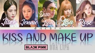 DUA LIPA ft BLACKPINK - KISS AND MAKEUP LYRICS (Color Coded Indo/Rom/Han/가사) SUB INDO || Baeyou