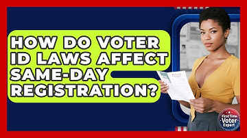 How Do Voter ID Laws Affect Same-day Registration? - First Time Voter Expert