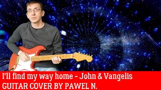 I'll find my way home - John \u0026 Vangelis. Guitar cover by Pawel N.