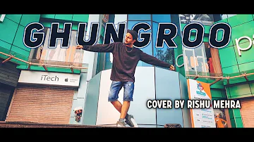 Ghungroo Toot Gaye || Dance Cover || Hrithik  Roshan || Vaani Kapoor || DanceWithRishu Choreography