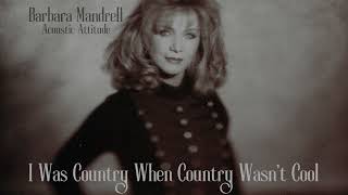 Barbara Mandrell I Was Country When Country Wasn't Cool