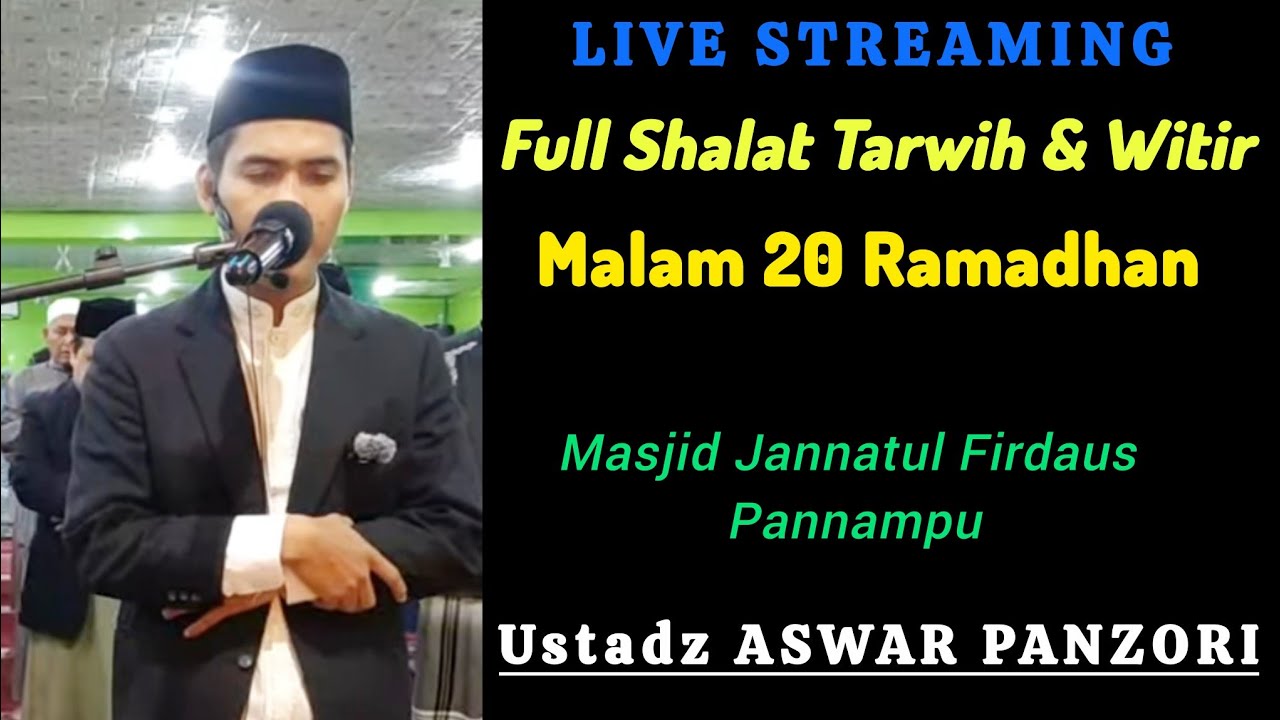 Full Shalat Tarwih & Witir Malam 20 Ramadhan | Ustadz Aswar Panzori