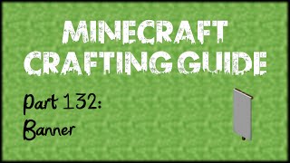 Minecraft Crafting Guide - Part 132: Banner