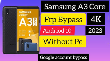 SAMSUNG A3 Core FRP Bypass Android 10 Without PC | Samsung A3 Core Google Account Bypass in 4K