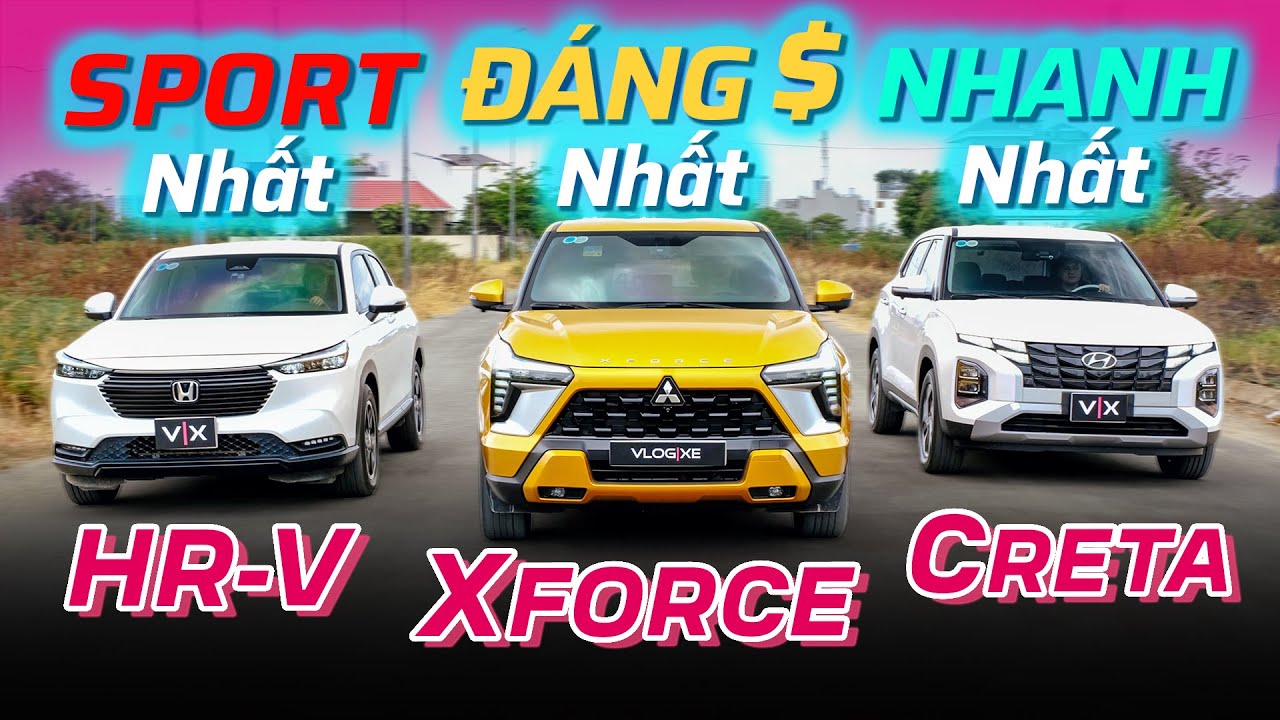 So kè Xforce Premium vs HR-V G vs Creta Đặc Biệt - CUV hạng B nào đáng chơi tầm 700 tr? | Vlog Xe