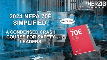 2024 NFPA 70E Simplified: A Condensed Crash Course for Safety Leaders