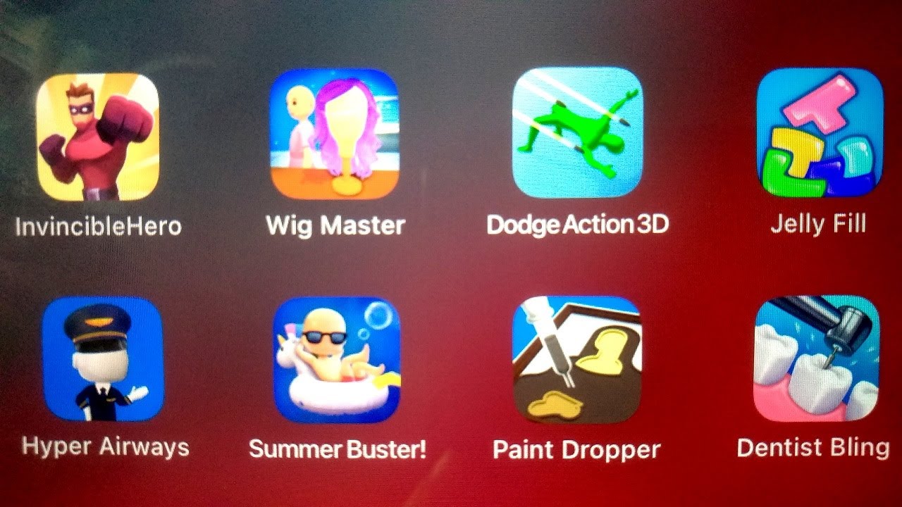 InvincibleHero,Wig Master,Dodge Action 3D,Jelly Fill,Hyper Airways,Summer Buster,Paint Dropper