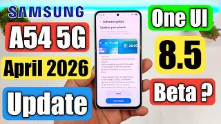 Samsung A54 5G Received April 2026 Update In India | A54 One UI 8.5 Beta Good News 🤩