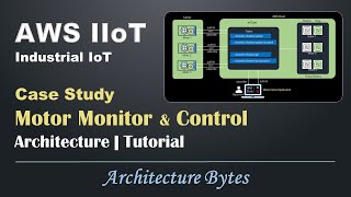 AWS Industrial IoT Architecture & Tutorial | IIoT Case Study | Smart Factory Project by Architecture Bytes 719 views 9 months ago 14 minutes, 21 seconds