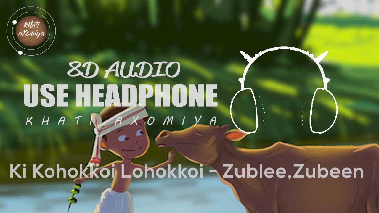 Ki Kohokkoi Lohokkoi 8D Audio   Zublee Baruah  Zubeen Garg