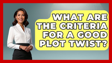 What Are the Criteria for a Good Plot Twist? - Fictional Journeys