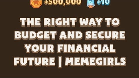 The Right Way to Budget and Secure Your Financial Future | MemeGirls video code