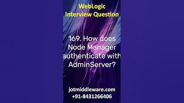 WebLogic Q169: How does Node Manager authenticate with Admin Server? #weblogic #websphere #shorts