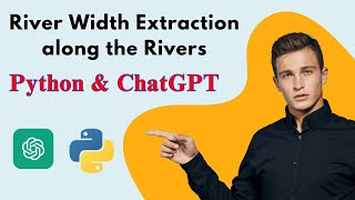 Revolutionizing River and Geomorphology Studies: AI & Python for Effortless River Width Extraction