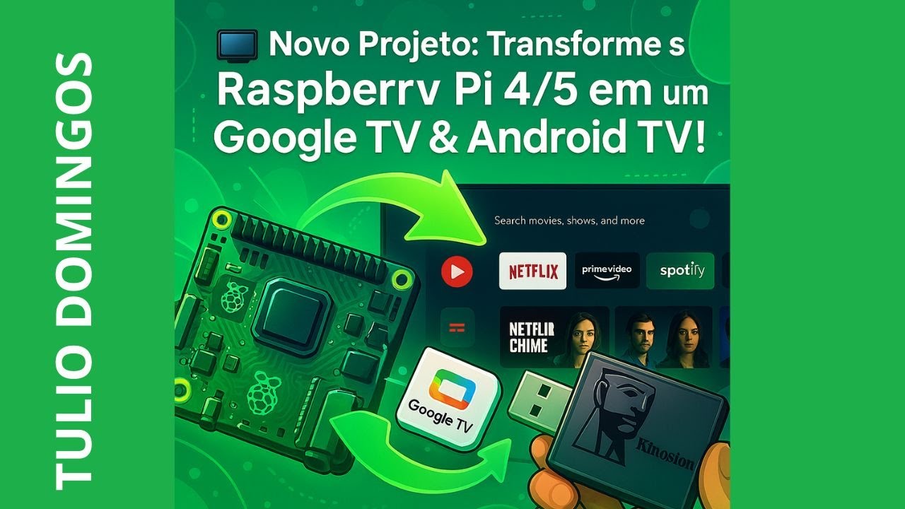 📺 Novo Projeto: Transforme seu Raspberry Pi 4/5 em uma Google TV ...