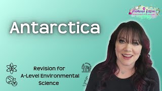 Antarctica | Revision for AQA A-Level Environmental Science