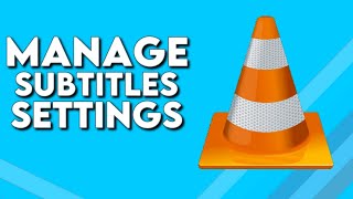 how to manage subtitles settings on vlc media player