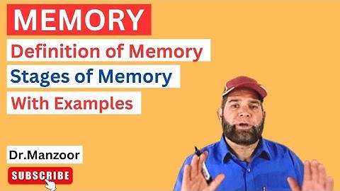 Definition of Memory l Stages of memory l Encoding, Storage and Retrieval
