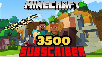 🎊Kỉ Niệm Kênh Youtube Đạt Cột Mốc 3500 Người Đăng Kí Và Cảm Ơn Tất Cả Mọi Người 🎊