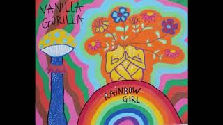 Video thumbnail of "VANILLA GORILLA - Rainbow Girl"