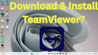 How to Download &amp; Install TeamViewer in Windows 11?