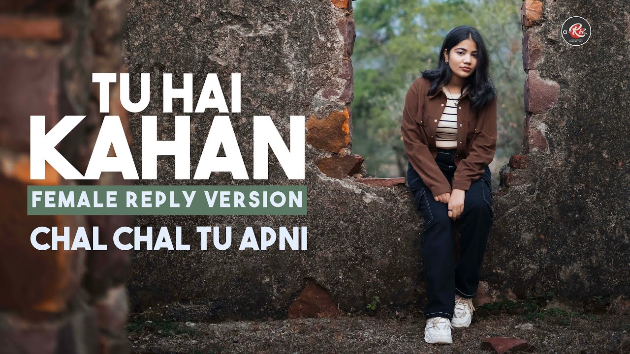 TU HAI KAHAN  Reply Version  Female  New Lyrics