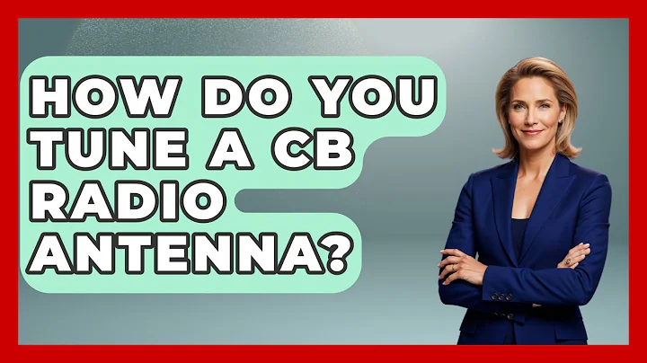 How Do You Tune A CB Radio Antenna? - Big Truck Lovers