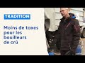 Moins de taxes pour les bouilleurs de cru