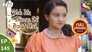 Yeh Un Dinon Ki Baat Hai - Ep 145  - Full Episode - 26th March, 2018