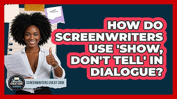 How Do Screenwriters Use 