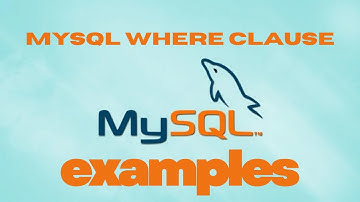 MySQL WHERE clause : Examples