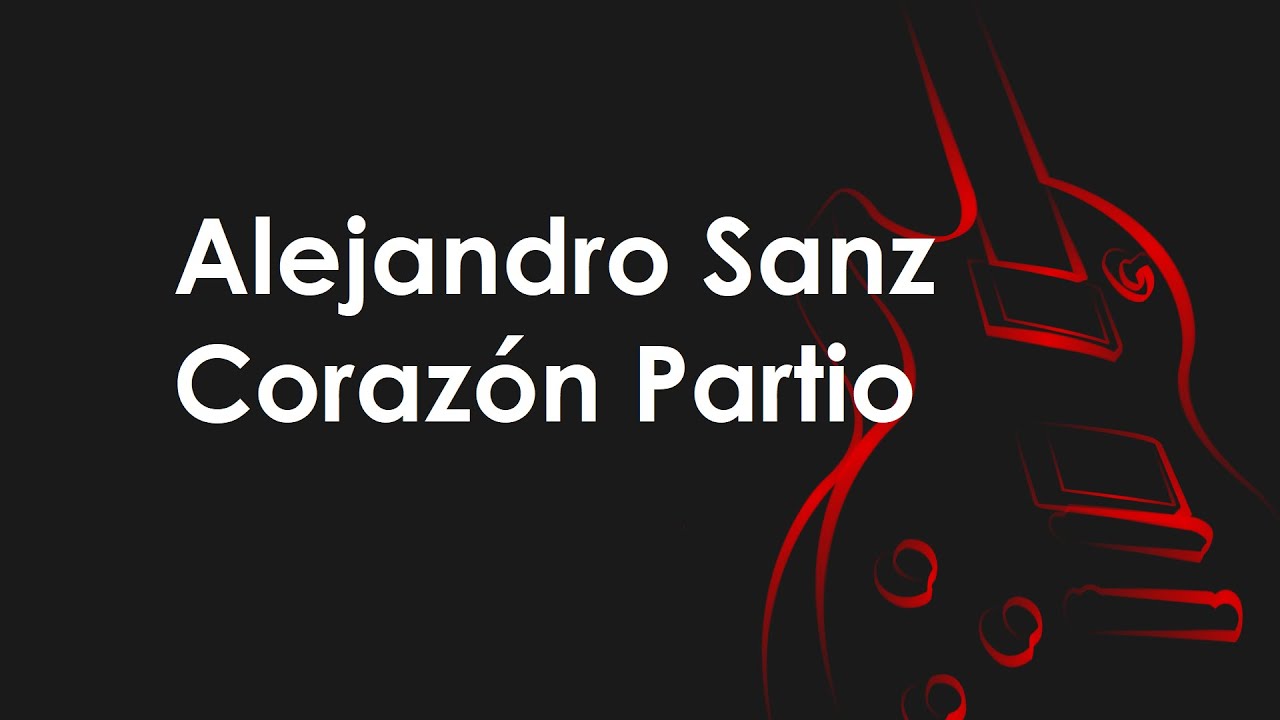 Alejandro Sanz - Corazón Partio | Tutorial guitarra | Tablatura ...