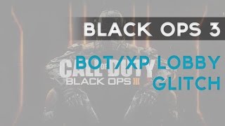 Black ops 3: Bot/XP lobby glitch (BO3 XP Lobby/PATCHED)