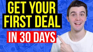 30 Days to Your First Real Estate Wholesaling Deal