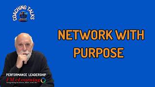 COACHING TALKS: Networking with Purpose and Authenticity - Building Genuine Professional Connections