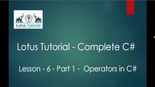 C Sharp complete - Lesson - 6 -Operators Part 1