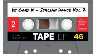 Dj Gary K | Italian Dance | Volume 2