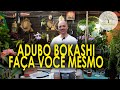 Bokashi Adubo Orgânico Natural, Faça você mesmo com Rodrigo Sanches