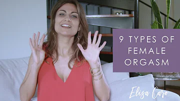9 Types of Female Orgasm