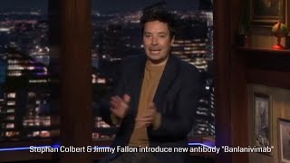 Stephan Colbert & Jimmy Fallon Introduce New Antibody Banlanivimab From Eli Lilly