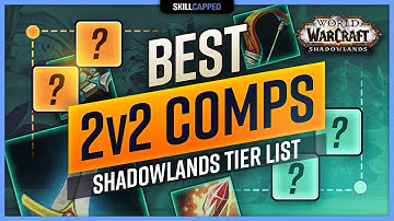 Best 2v2 Comps in Shadowlands 9.0 [Early Season 1] TIER LIST