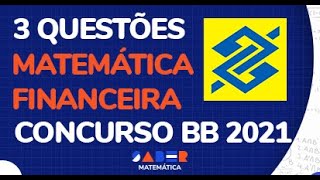 3 questões de matemática financeira para o concurso do Banco do Brasil 2021
