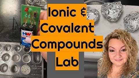 Ionic and Covalent Compounds Lab | Conductivity Lab  | Solubility Lab