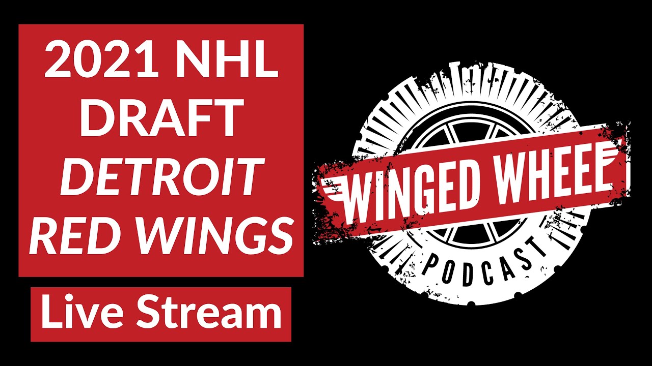 2021 NHL DRAFT LIVE STREAM - Watch w/ Winged Wheel Podcast ft
