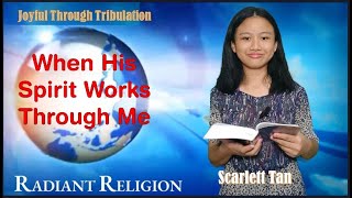 April 7 When His Spirit Works Through Me With Scarlett Tan