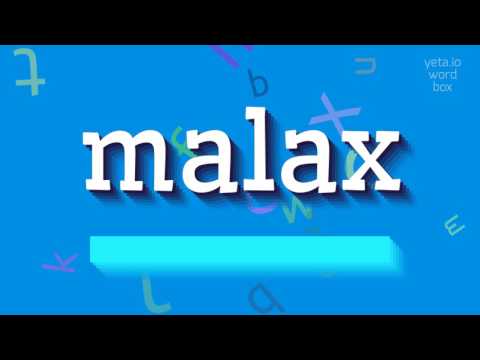 MALAX HOW TO PRONOUNCE IT