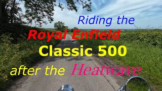 Riding my Classic 500 after the Heatwave