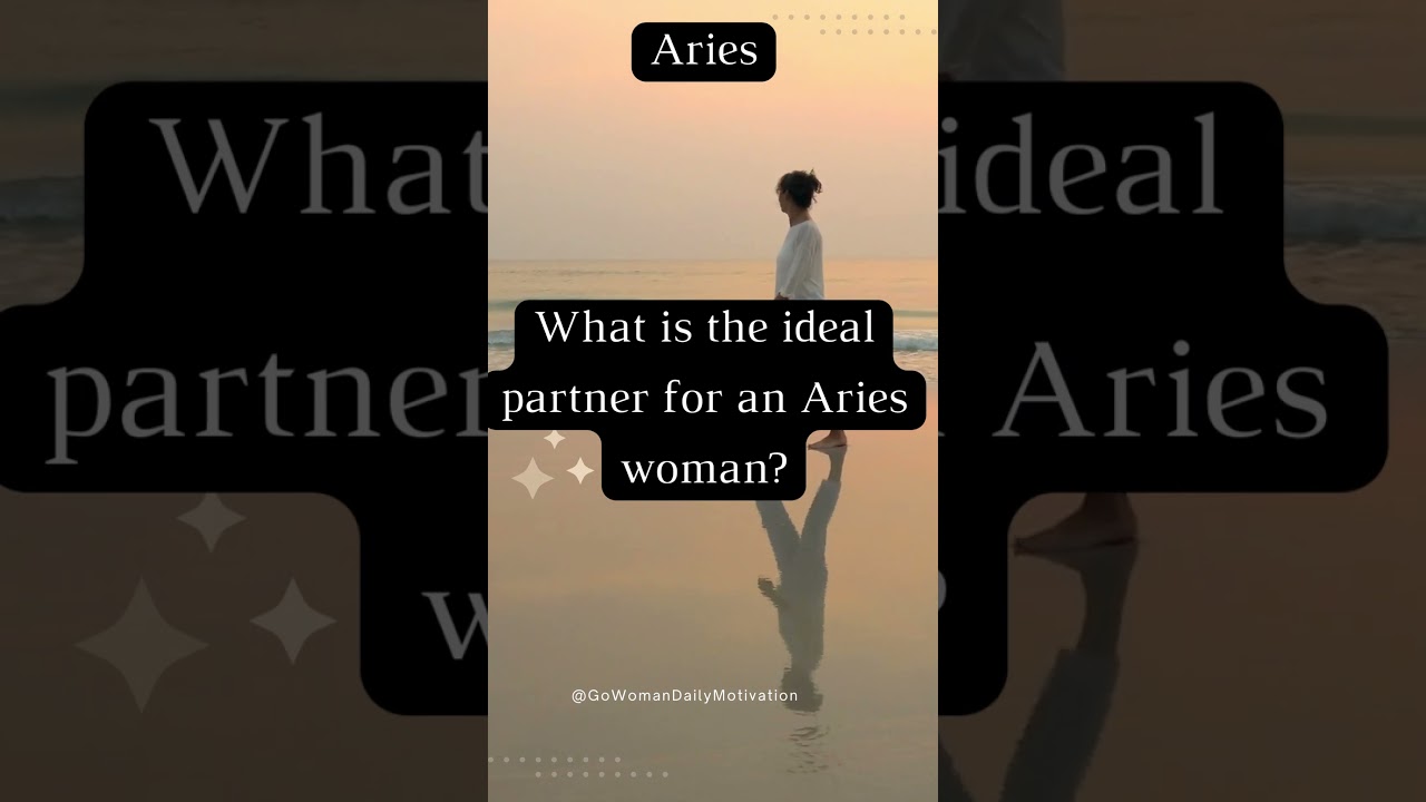 What is the ideal partner for an Aries woman